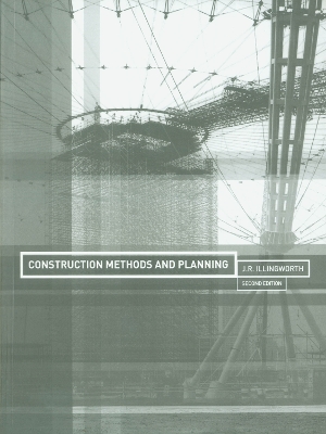 Construction Methods and Planning by J.R. Illingworth