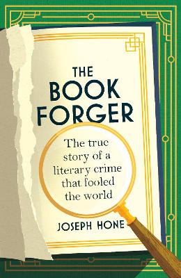 The Book Forger: The true story of a literary crime that fooled the world by Joseph Hone