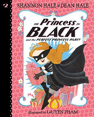 The Princess in Black and the Perfect Princess Party: #2 by Shannon Hale