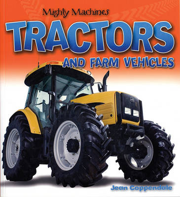 Tractors and Farm Vehicles by Jean Coppendale