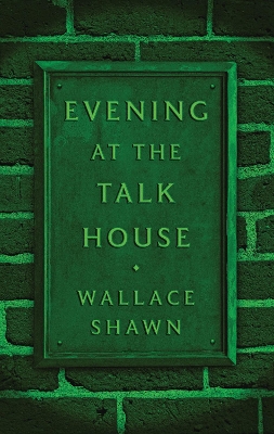 Evening at the Talk House (TCG Edition) by Wallace Shawn