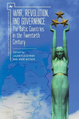 War, Revolution, and Governance: The Baltic Countries in the Twentieth Century book