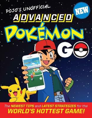 Pojo's Unofficial Advanced Pokemon Go book