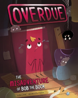 Overdue: The Misadventure of Bob the Book book