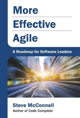 More Effective Agile: A Roadmap for Software Leaders book