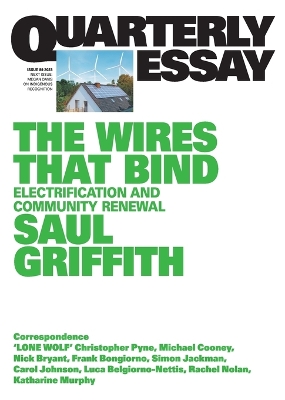 The Wires That Bind: Electrification and Community Renewal: Quarterly Essay 89 book