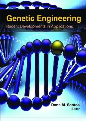 Genetic Engineering: Recent Developments in Applications book