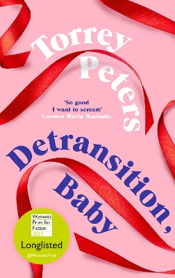 Detransition, Baby: Longlisted for the Women's Prize 2021 and Top Ten The Times Bestseller book