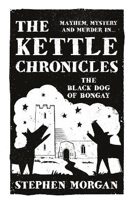 The Kettle Chronicles: The Black Dog of Bongay book