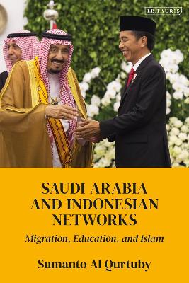 Saudi Arabia and Indonesian Networks: Migration, Education, and Islam book