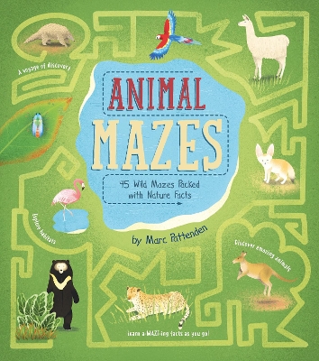 Animal Mazes: 45 Wild Mazes Packed with Nature Facts book