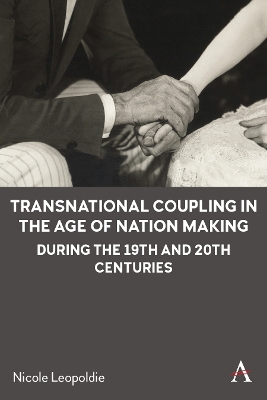 Transnational Coupling in the Age of Nation Making during the 19th and 20th Centuries book