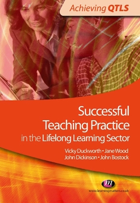 Successful Teaching Practice in the Lifelong Learning Sector by Vicky Duckworth