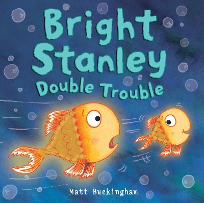 Bright Stanley: Double Trouble by Matt Buckingham