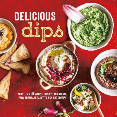 Delicious Dips by Ryland Peters & Small