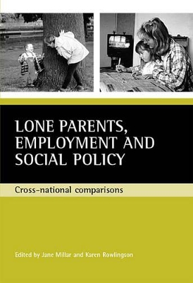 Lone parents, employment and social policy by Jane Millar