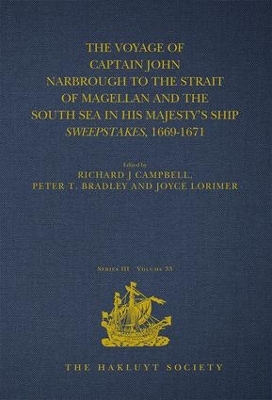 Voyage of Captain John Narbrough to the Strait of Magellan and the South Sea in his Majesty's Ship Sweepstakes, 1669-1671 by Richard J. Campbell