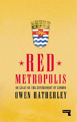 Red Metropolis: An Essay on the Government of London book