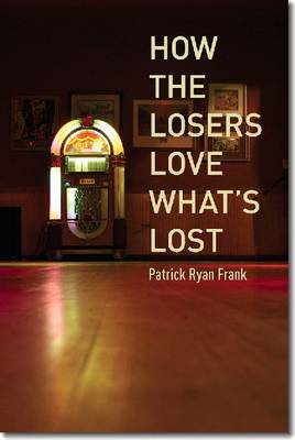 How the Losers Love What's Lost book