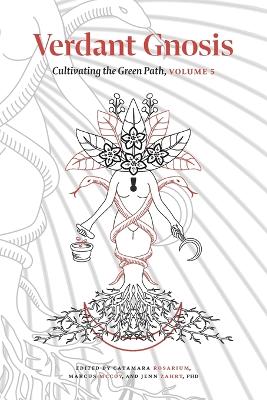 Verdant Gnosis: Cultivating the Green Path, Volume 5 book