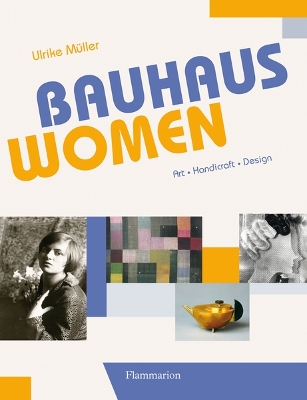 Bauhaus Women: Art, Handicraft,Design book