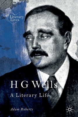 H G Wells: A Literary Life book