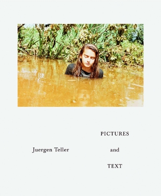 Juergen Teller: Pictures and Text book