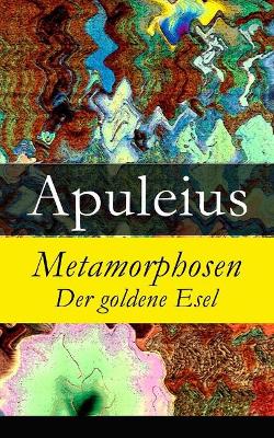 Metamorphosen - Der Goldene Esel - Vollstandige Deutsche Ausgabe book