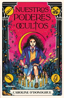 Nuestros poderes ocultos / All Our Hidden Gifts by Caroline O'Donoghue