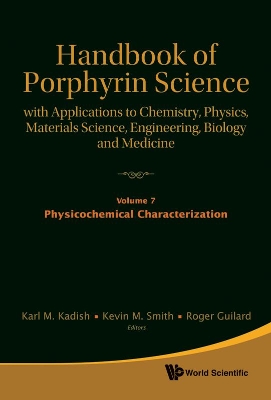 Handbook Of Porphyrin Science: With Applications To Chemistry, Physics, Materials Science, Engineering, Biology And Medicine - Volume 7: Physiochemical Characterization book