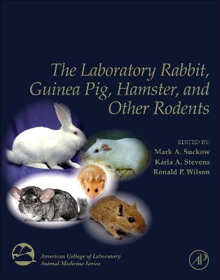 Laboratory Rabbit, Guinea Pig, Hamster, and Other Rodents by Mark A Suckow