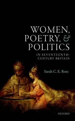 Women, Poetry, and Politics in Seventeenth-Century Britain book