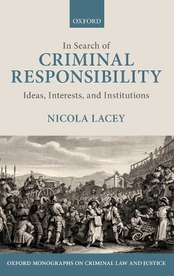 In Search of Criminal Responsibility by Nicola Lacey