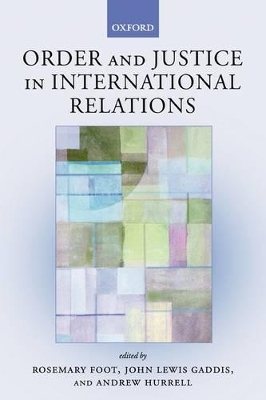 Order and Justice in International Relations by Rosemary Foot