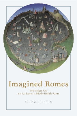 Imagined Romes: The Ancient City and Its Stories in Middle English Poetry book