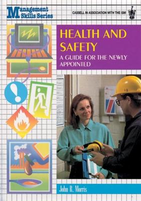 Health and Safety: A Guide for the Newly Appointed book