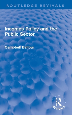 Incomes Policy and the Public Sector by Campbell Balfour