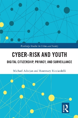Cyber-risk and Youth: Digital Citizenship, Privacy and Surveillance by Michael Adorjan