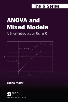 ANOVA and Mixed Models: A Short Introduction Using R by Lukas Meier