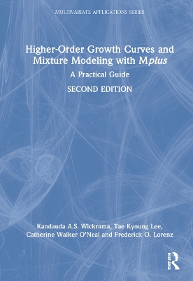 Higher-Order Growth Curves and Mixture Modeling with Mplus: A Practical Guide by Kandauda A.S. Wickrama