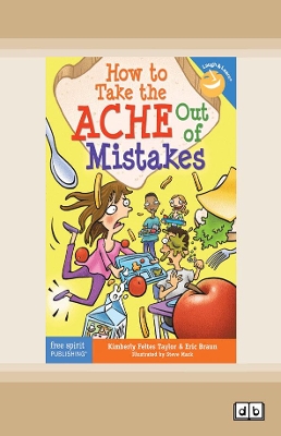 How to Take the ACHE Out of Mistakes by Kimberly Feltes Taylor and Eric Braun
