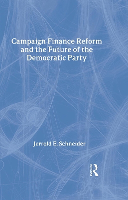 Campaign Finance Reform and the Future of the Democratic Party by Jerrold Schneider