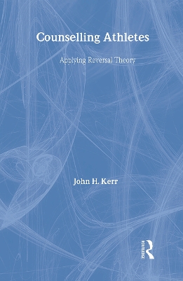Counselling Athletes: Applying Reversal Theory book