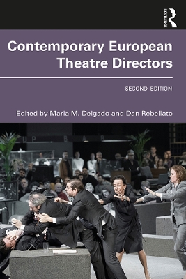 Contemporary European Theatre Directors by Maria M. Delgado