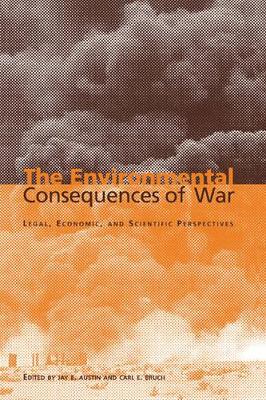 The Environmental Consequences of War by Jay E. Austin