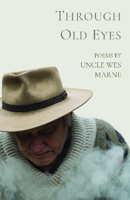 Through Old Eyes: Poems by Uncle Wes Marne book