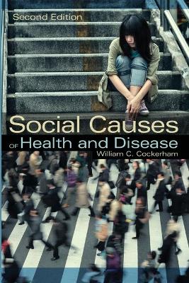 Social Causes of Health and Disease by William C. Cockerham