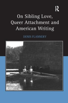 On Sibling Love, Queer Attachment and American Writing book
