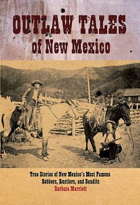 Outlaw Tales of New Mexico by Barbara Marriott