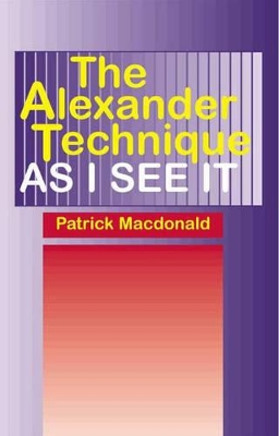 The Alexander Technique as I See it book